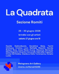 La Quadrata 2026 sezione Romiti Melograno Art Gallery Livorno (1)