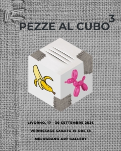 Pezze al Cubo Arte contemporanea alla Melograno Art Gallery di Livorno Locandina della mostra Pezze al cubo alla Melograno Art Gallery di Livorno